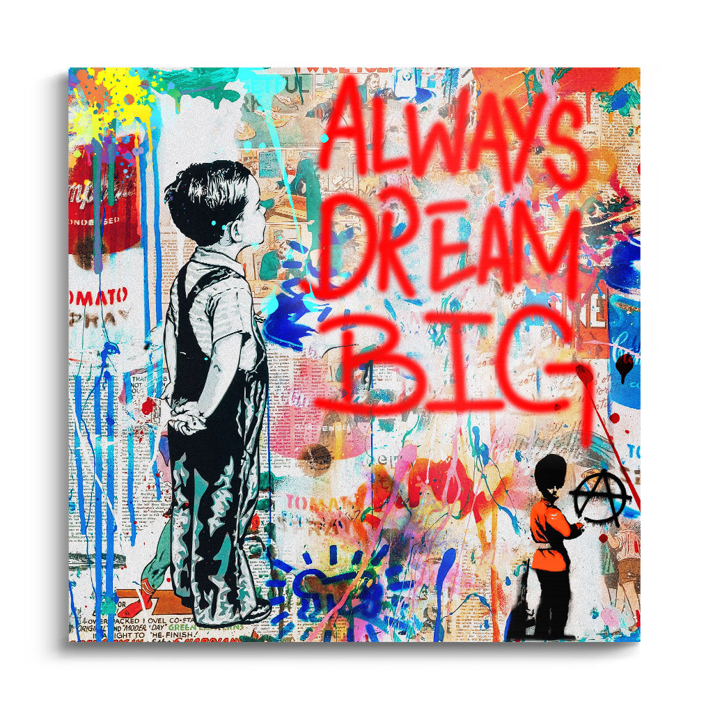 "ALWAYS DREAM BIG"