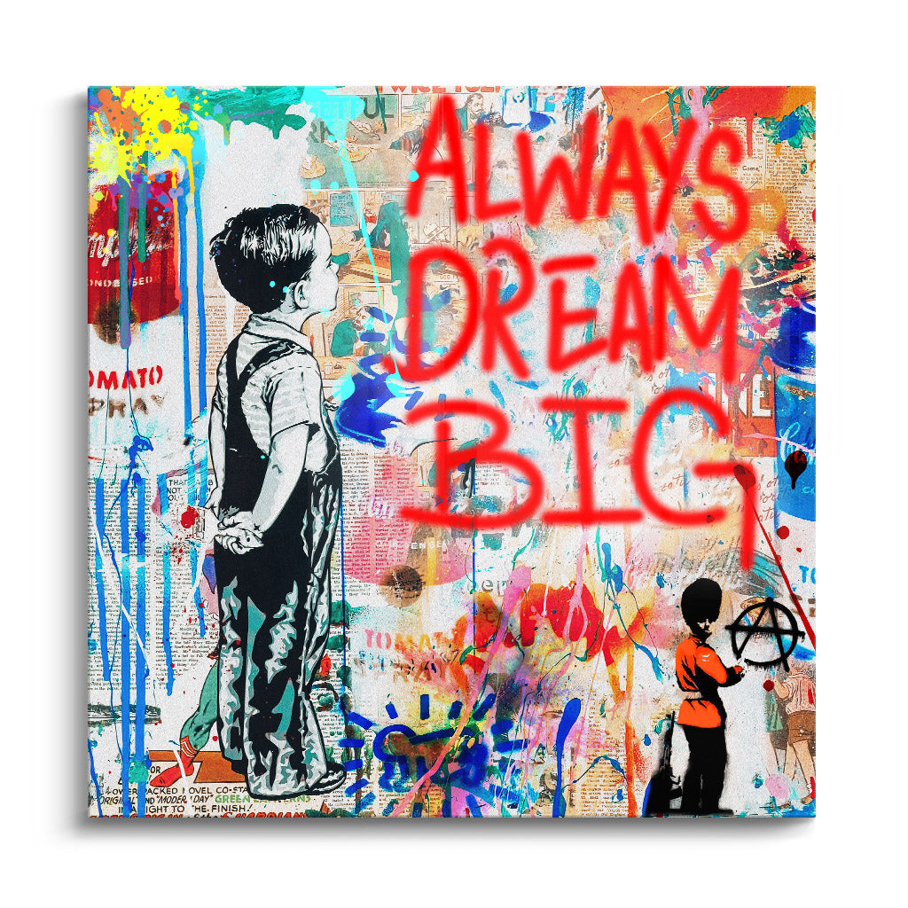 "ALWAYS DREAM BIG"